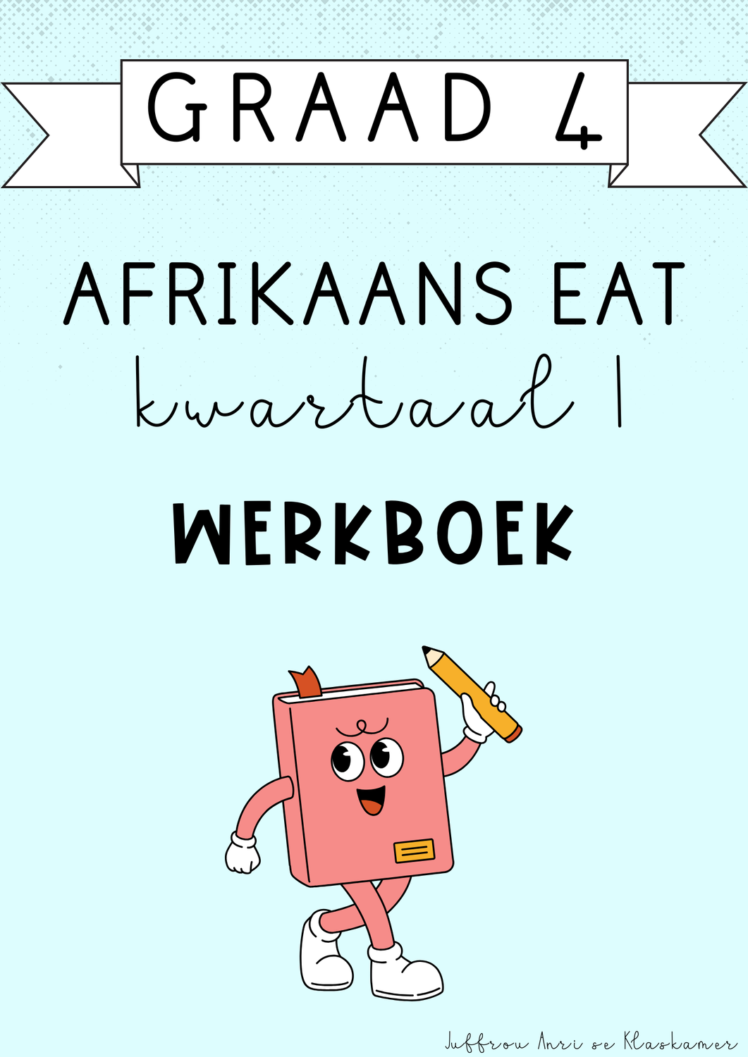 Graad 4 Afrikaans EAT kwartaal 1 werkboek (#2025)