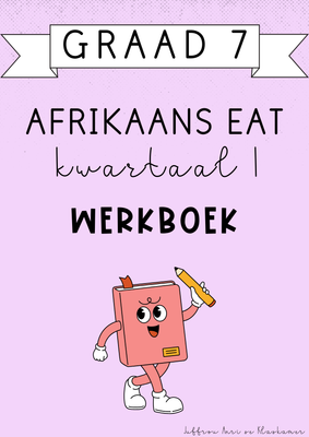 Graad 7 Afrikaans EAT kwartaal 1 werkboek (#2025)