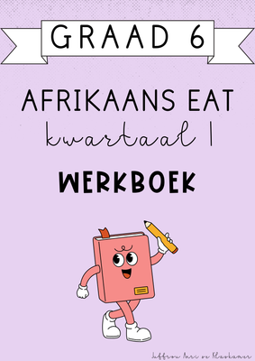 Graad 6 Afrikaans EAT kwartaal 1 werkboek (#2025)