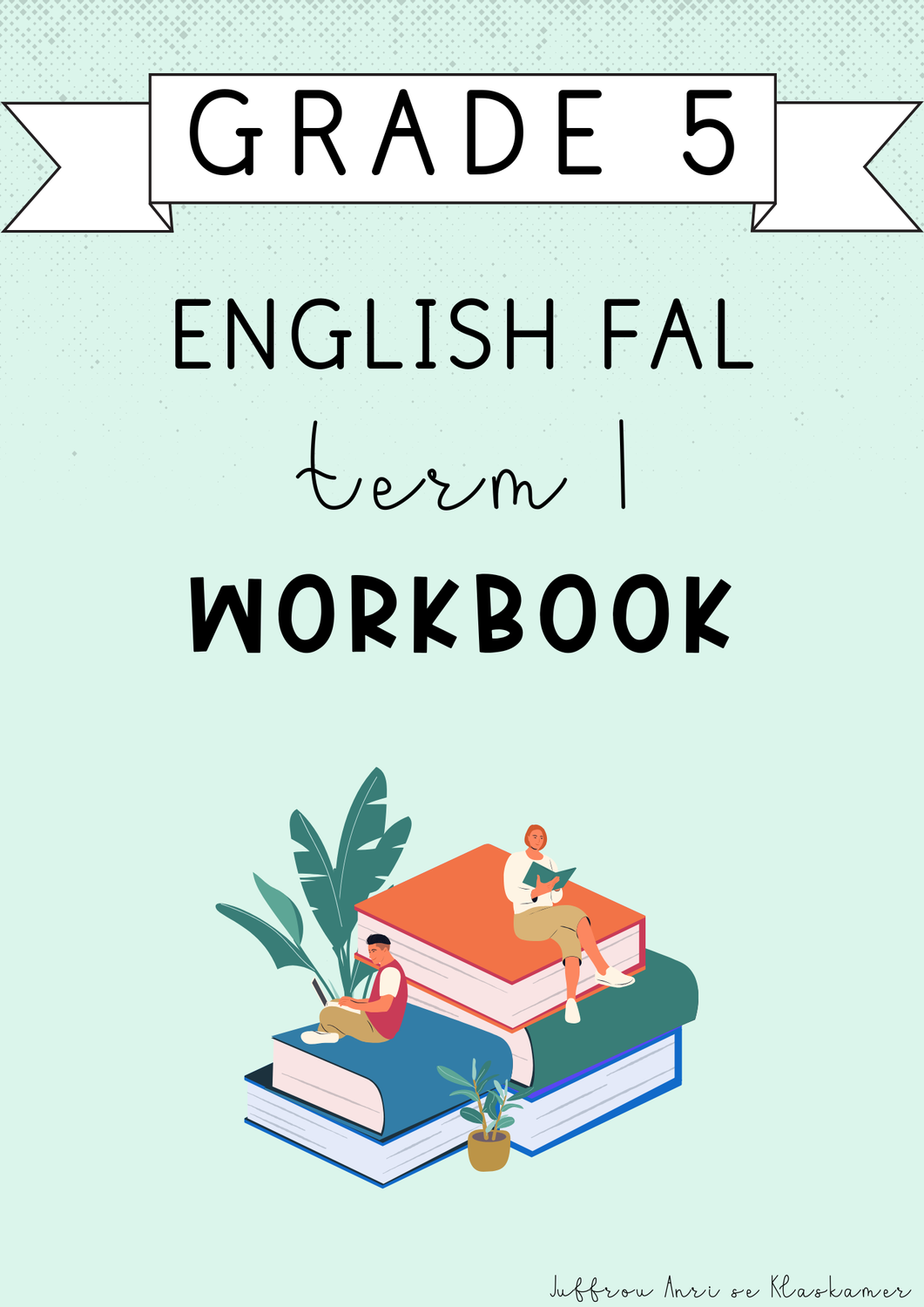 Grade 5 English FAL Term 1 Workbook (#2025)