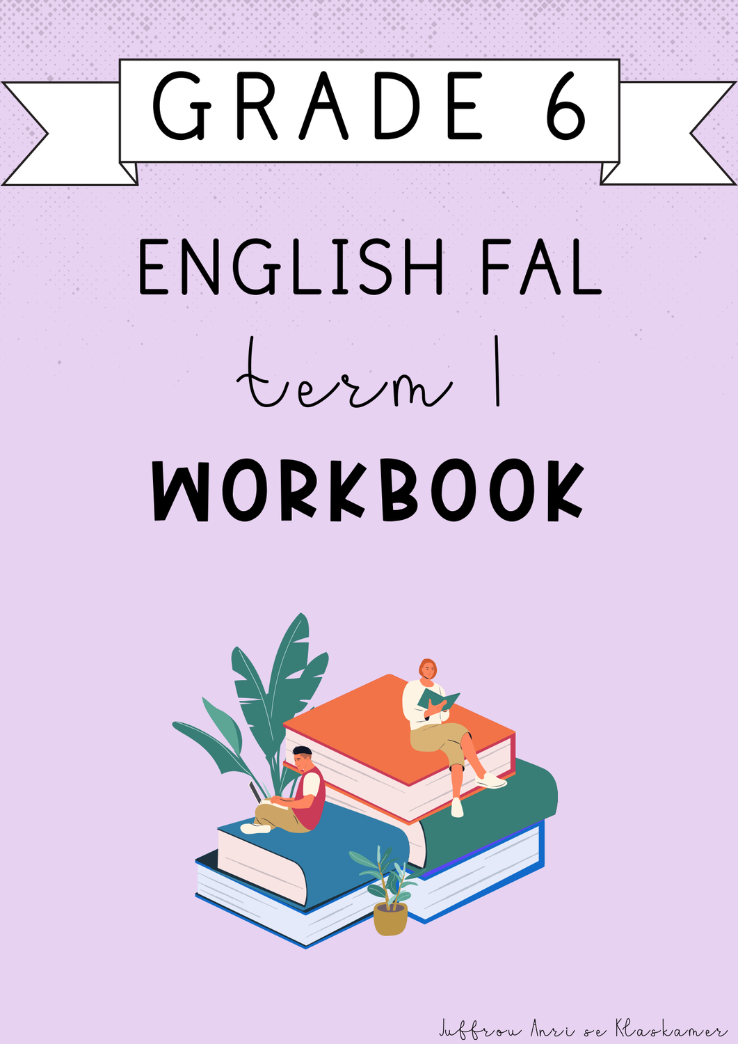 Grade 6 English FAL Term 1 Workbook (#2025)
