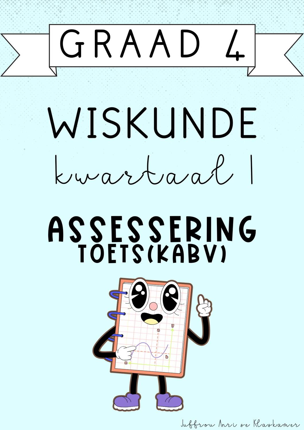 Graad 4 Wiskunde Kwartaal 1 Assessering [Toets(KABV)] (#2025)