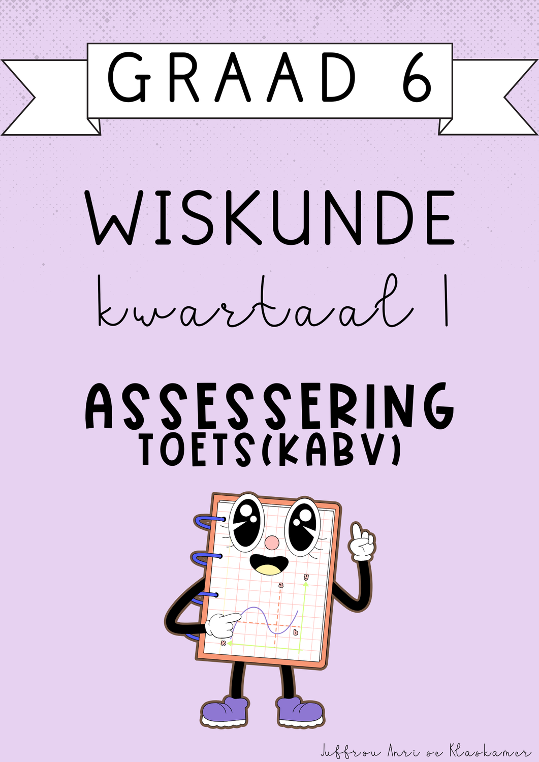 Graad 6 Wiskunde Kwartaal 1 Assessering [Toets(KABV)] (#2025)