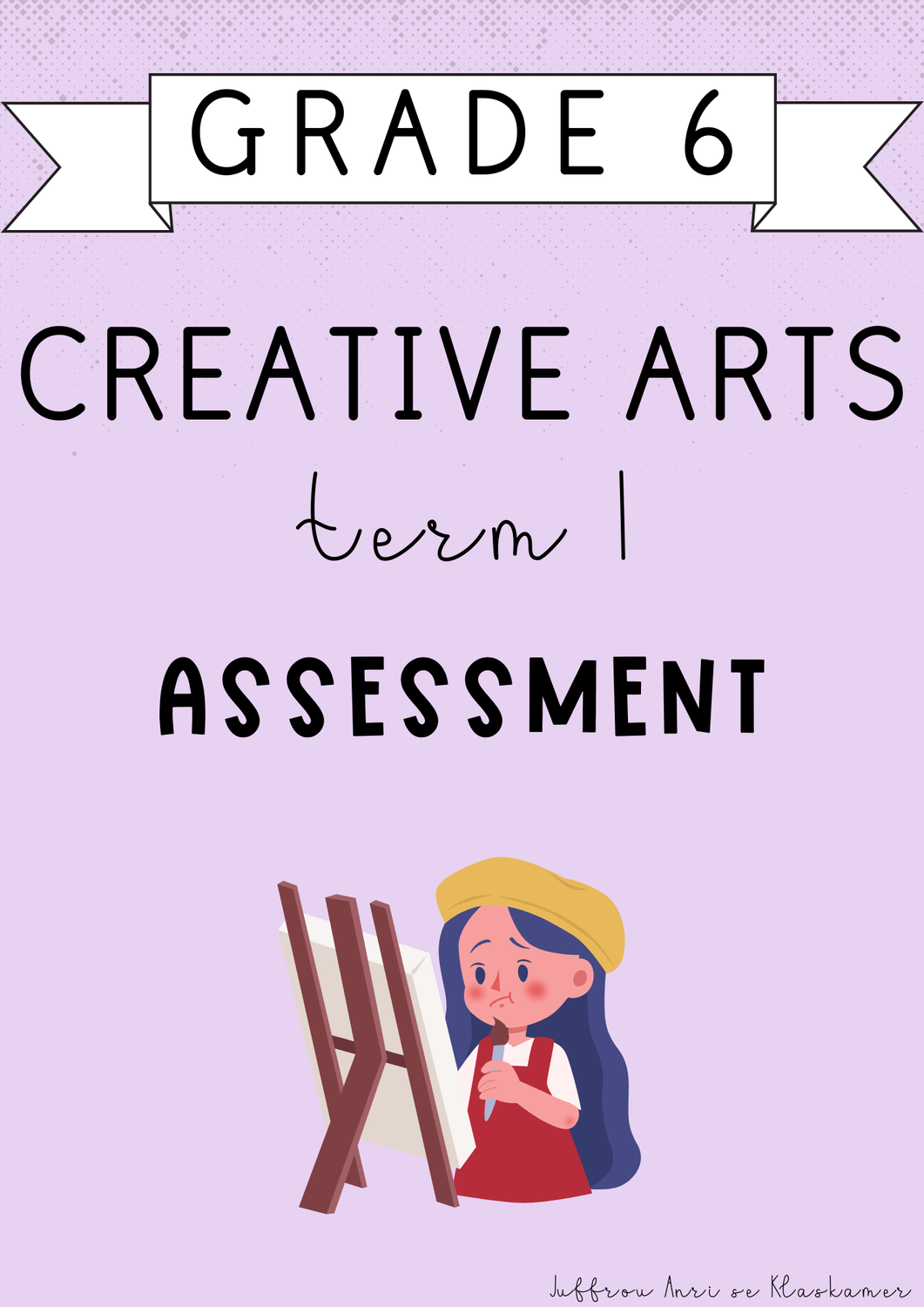 Grade 6 Creative Arts Term 1 Assessment (#2025)