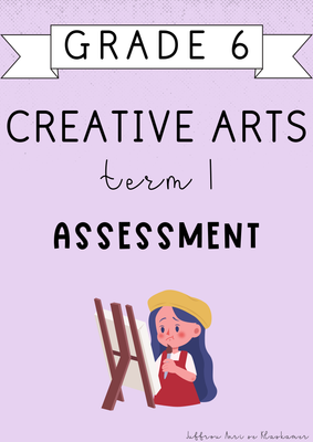 Grade 6 Creative Arts Term 1 Assessment (#2025)