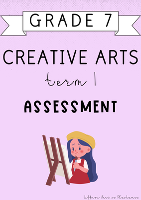 Grade 7 Creative Arts Term 1 Assessment (#2025)