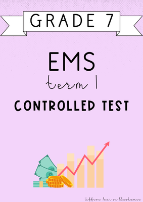 Grade 7 EMS Term 1 Assessment [CONTROLLED TEST] (#2025)