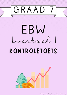 Graad 7 EBW Kwartaal 1 Assessering [KONTROLETOETS] (#2025)