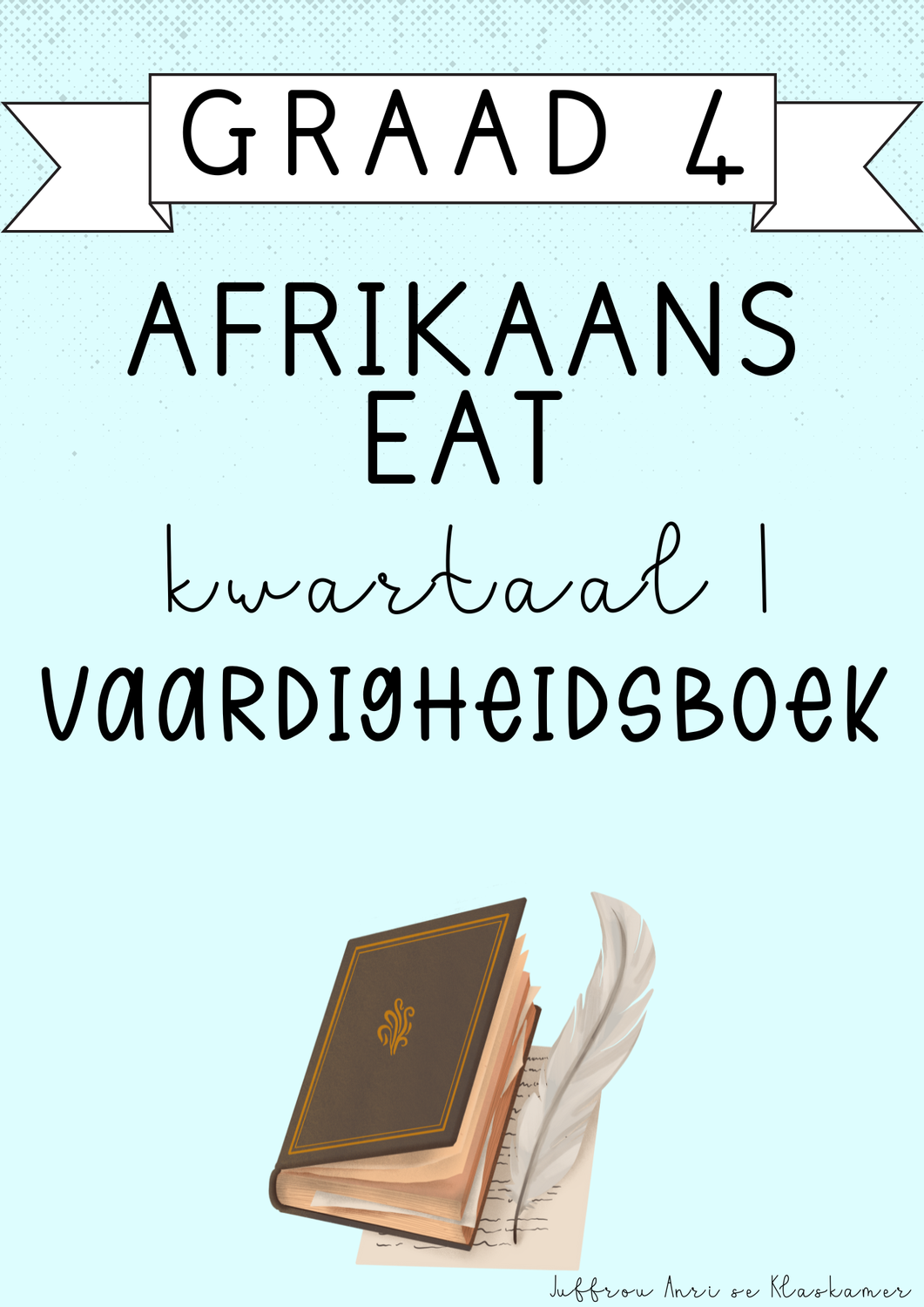Graad 4 Afrikaans EAT Vaardigheidsboek [Kwartaal 1] (#2025)