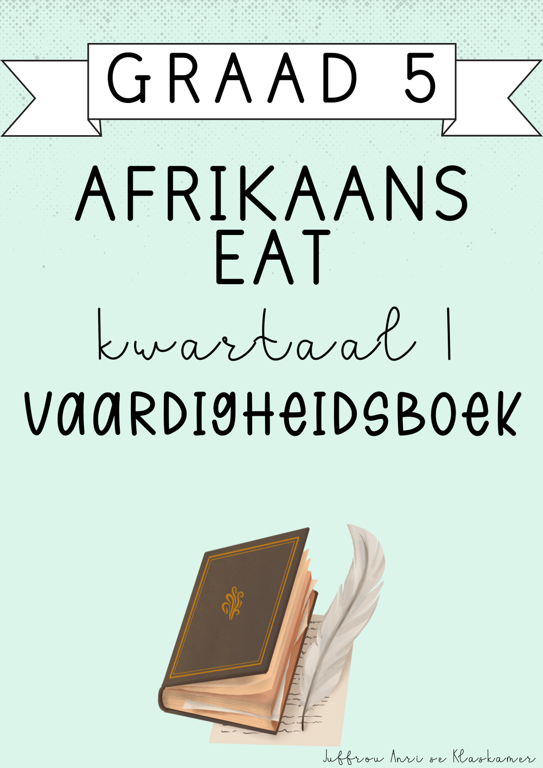 Graad 5 Afrikaans EAT Vaardigheidsboek [Kwartaal 1] (#2025)