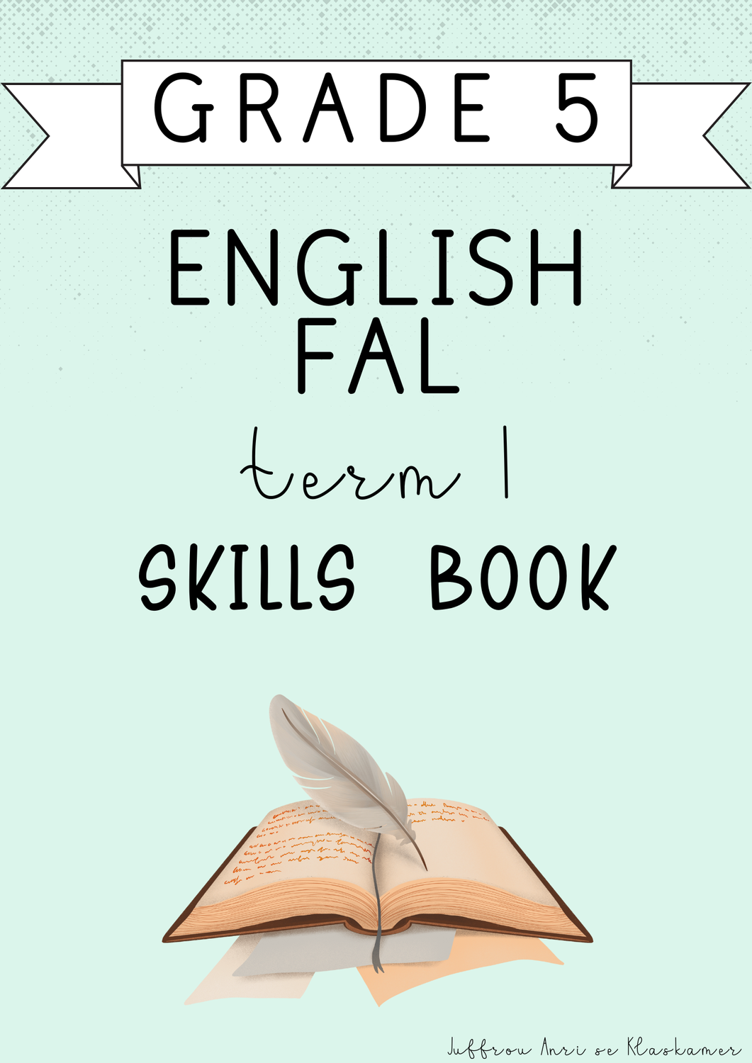 Grade 5 English FAL Skills Book [Term 1] (#2025)