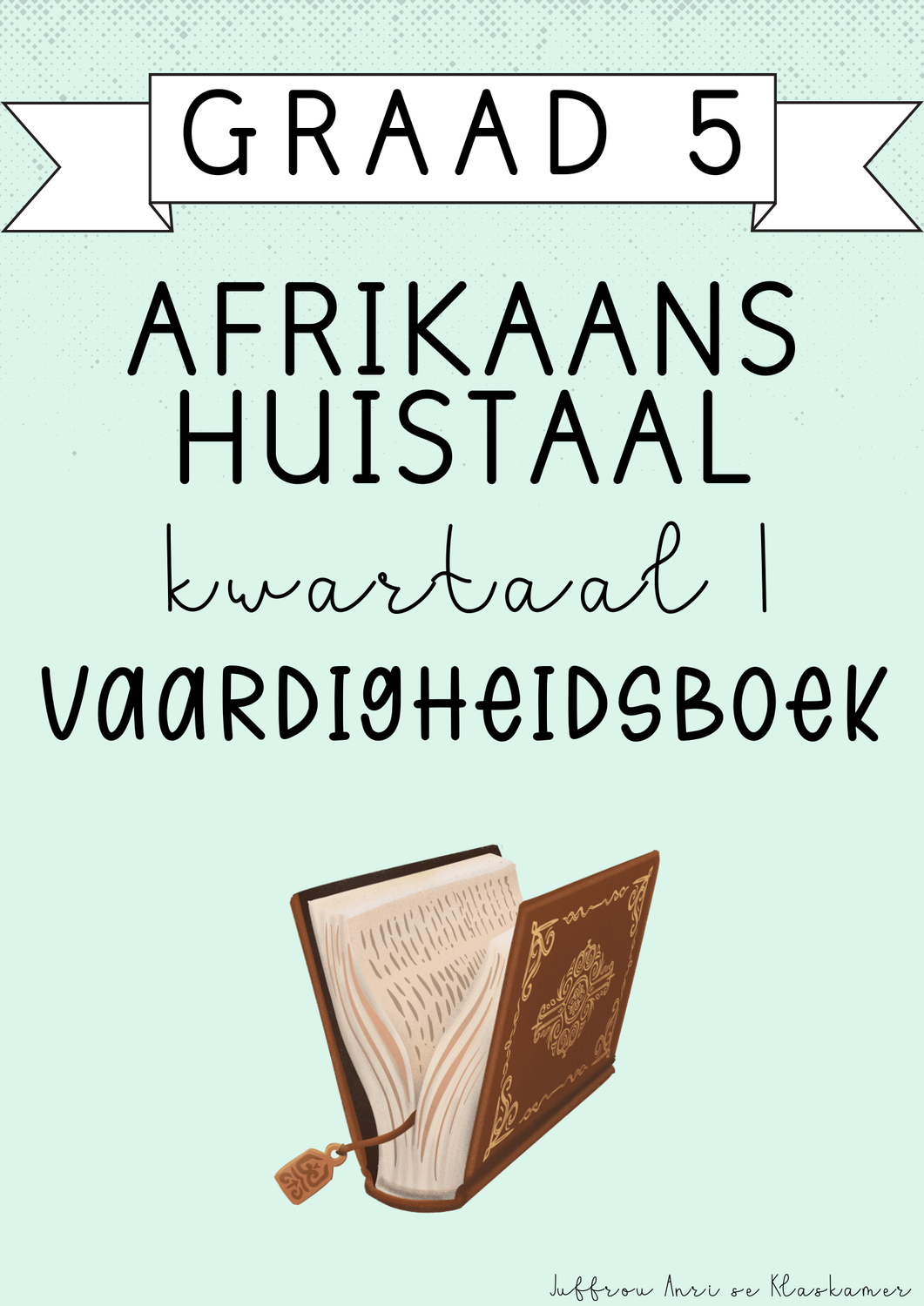 Graad 5 Afrikaans Huistaal Vaardigheidsboek [Kwartaal 1] (#2025)