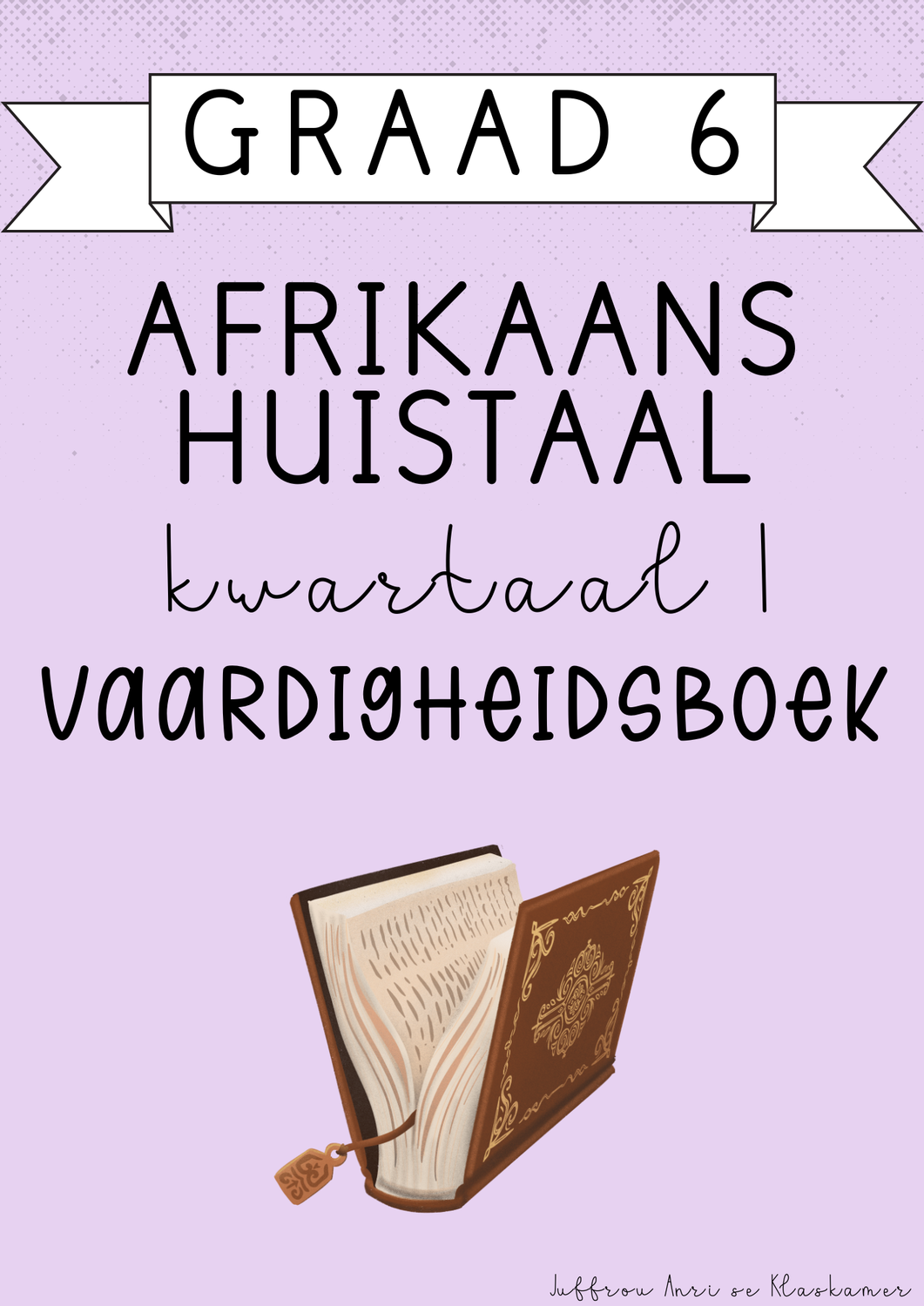Graad 6 Afrikaans Huistaal Vaardigheidsboek [Kwartaal 1] (#2025)
