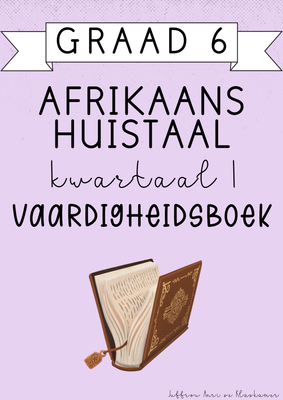 Graad 6 Afrikaans Huistaal Vaardigheidsboek [Kwartaal 1] (#2025)
