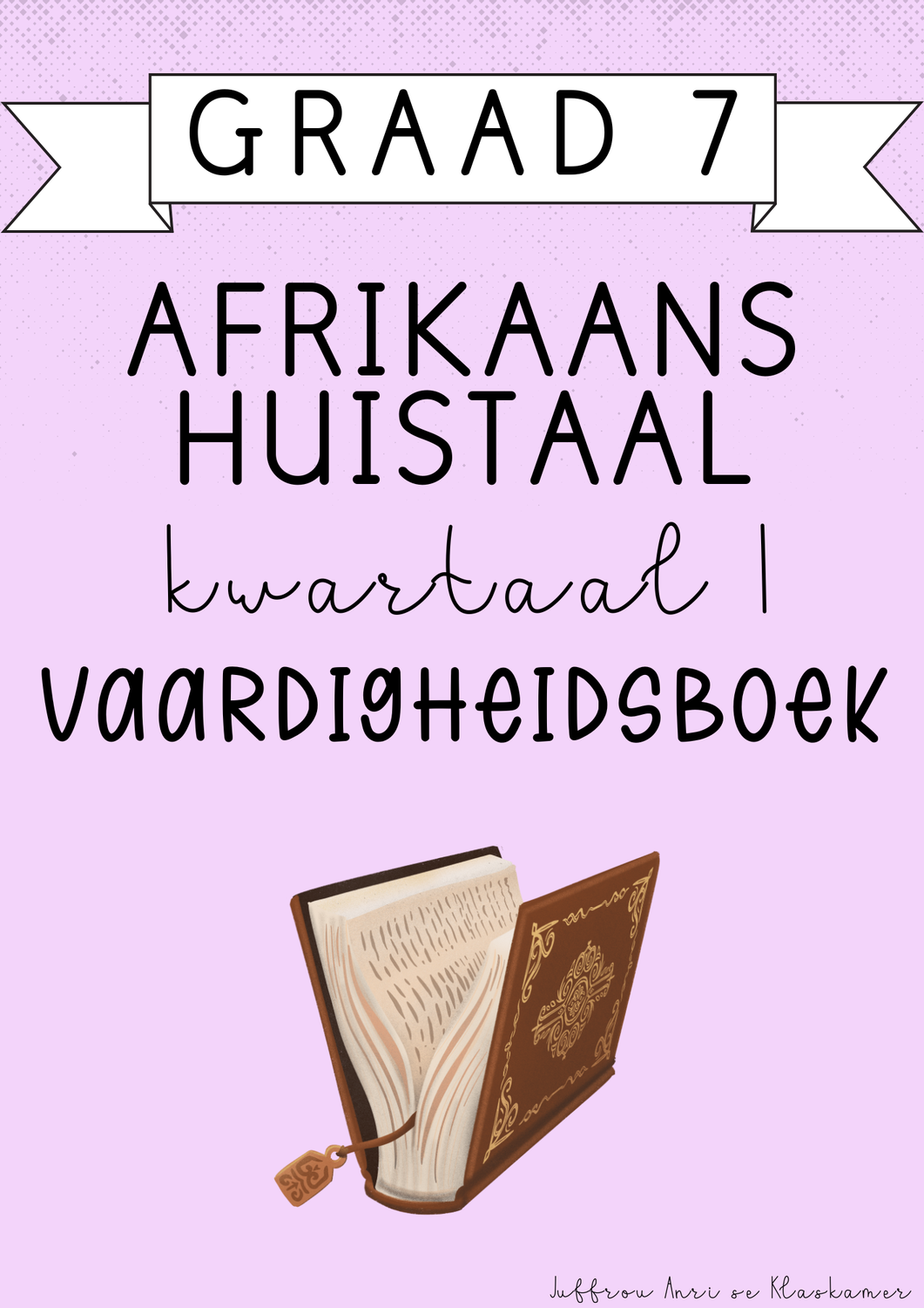 Graad 7 Afrikaans Huistaal Vaardigheidsboek [Kwartaal 1] (#2025)