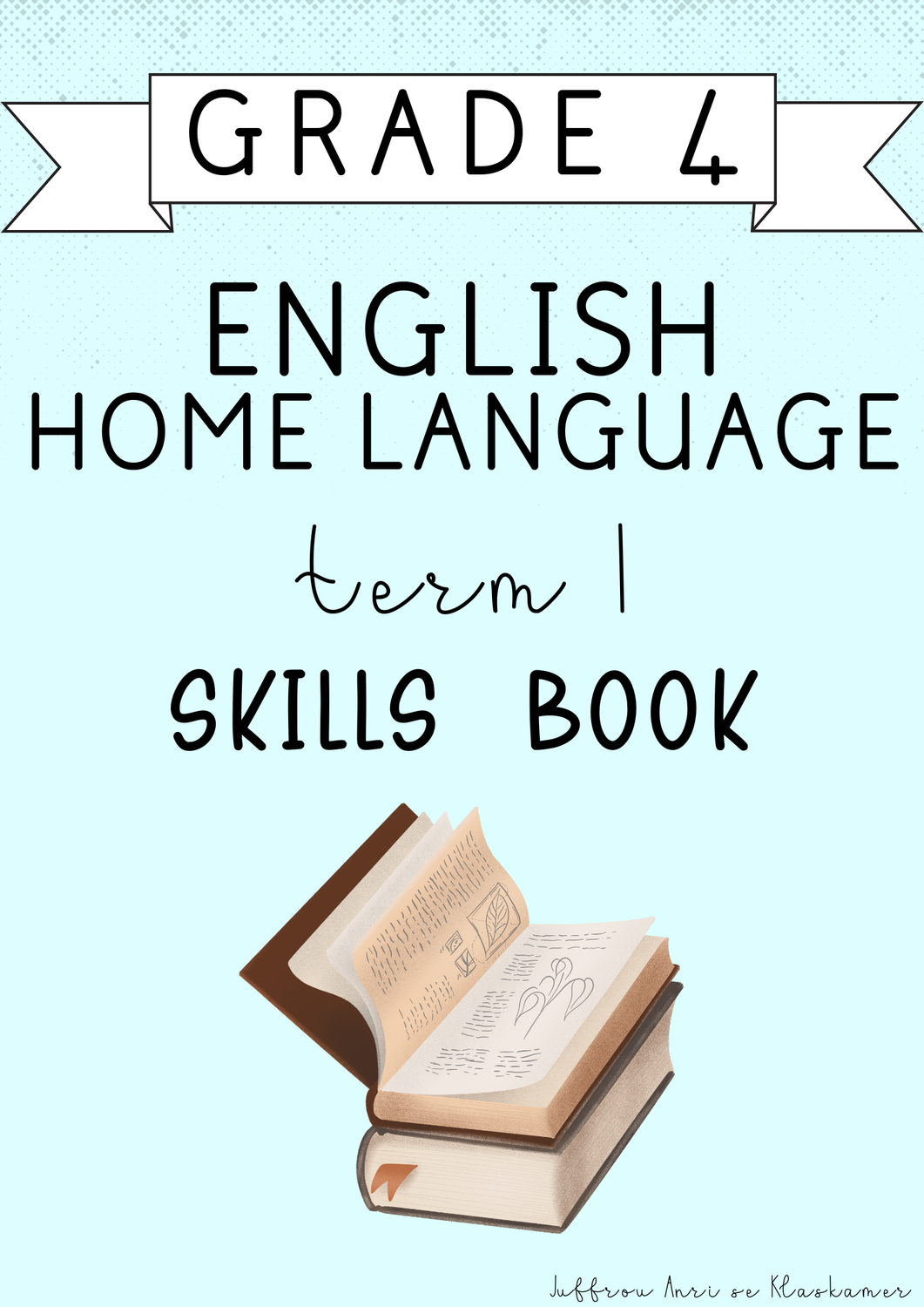 Grade 4 English Home Language Skills Book [Term 1] (#2025)
