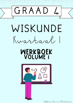 Graad 4 Wiskunde Kwartaal 1 Werkboek [Volume 1] (#2025)