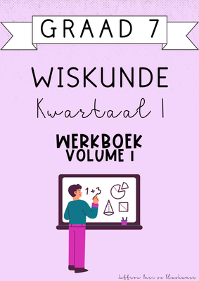 Graad 7 Wiskunde Kwartaal 1 Werkboek [Volume 1] (#2025)