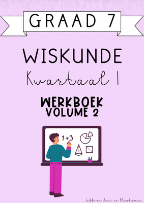 Graad 7 Wiskunde Kwartaal 1 Werkboek [Volume 2] (#2025)