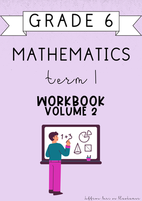 Grade 6 Mathematics Term 1 Workbook [Volume 2] (#2025)