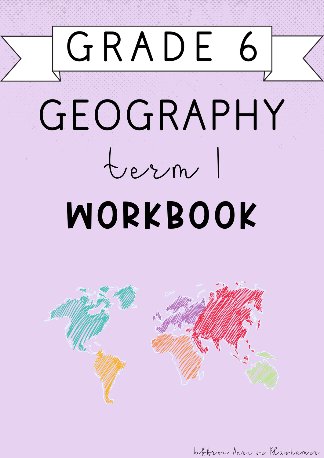 Grade 6 Geography Term 1 Workbook (#2025)