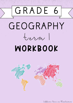 Grade 6 Geography Term 1 Workbook (#2025)