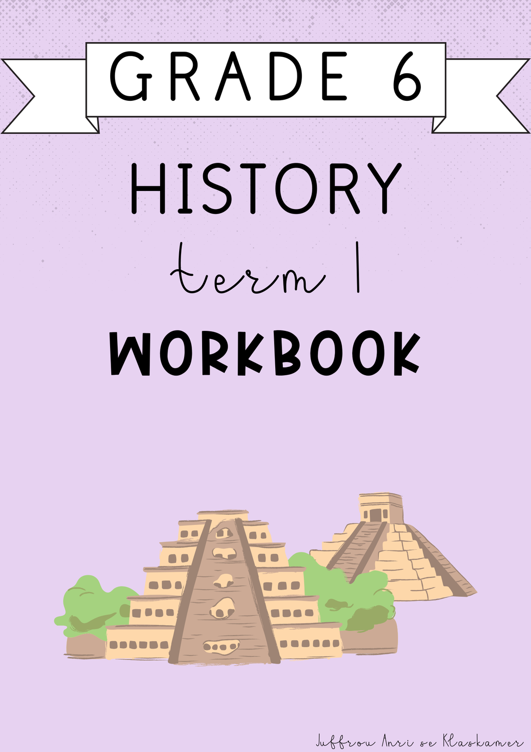 Grade 6 History Term 1 Workbook (#2025)