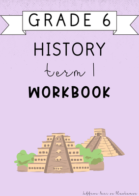 Grade 6 History Term 1 Workbook (#2025)