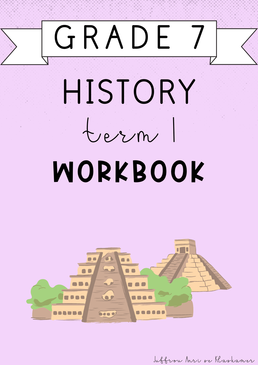 Grade 7 History Term 1 Workbook (#2025)