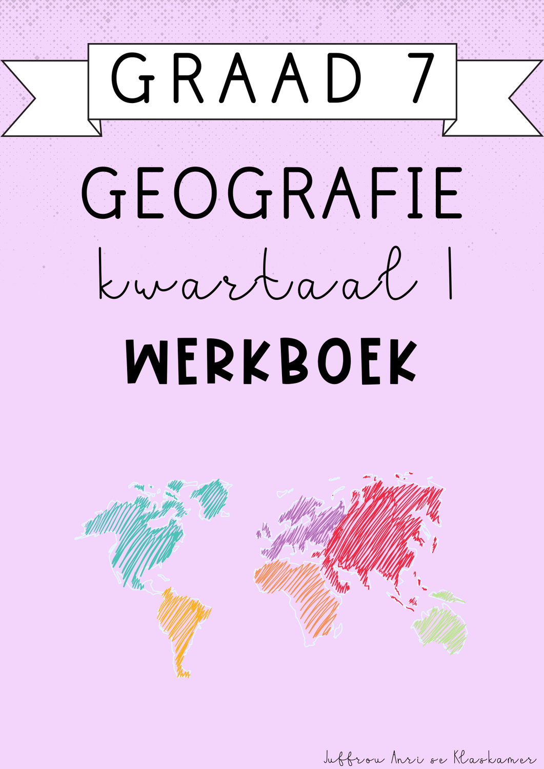 Graad 7 Geografie Kwartaal 1 Werkboek (#2025)