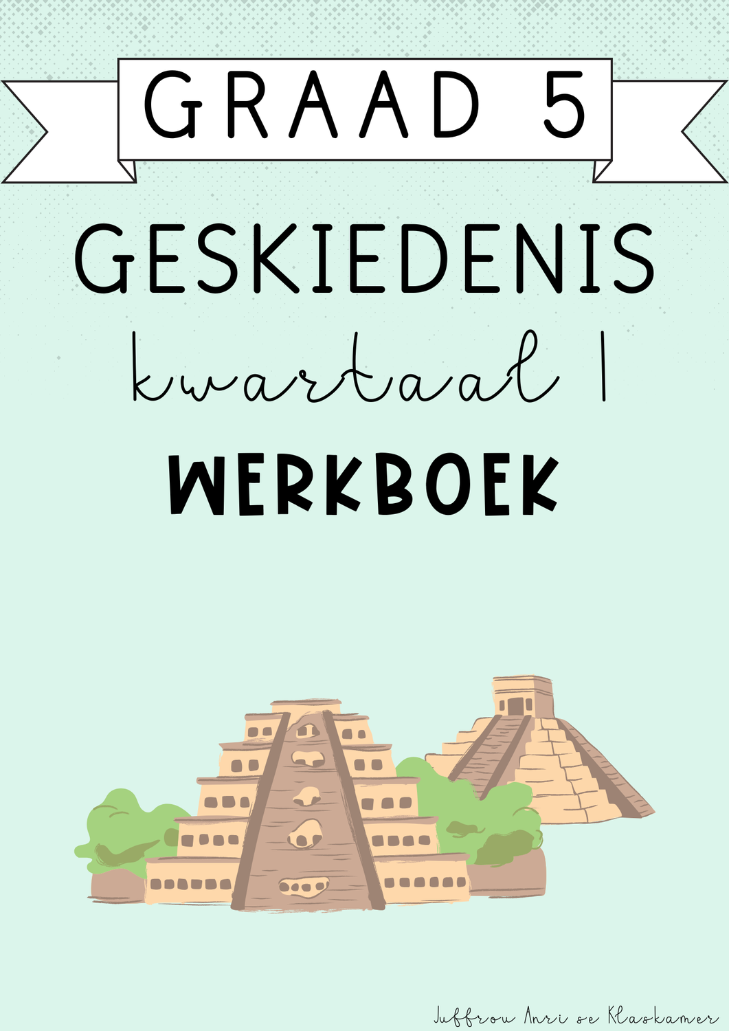 Graad 5 Geskiedenis Kwartaal 1 Werkboek (#2025)