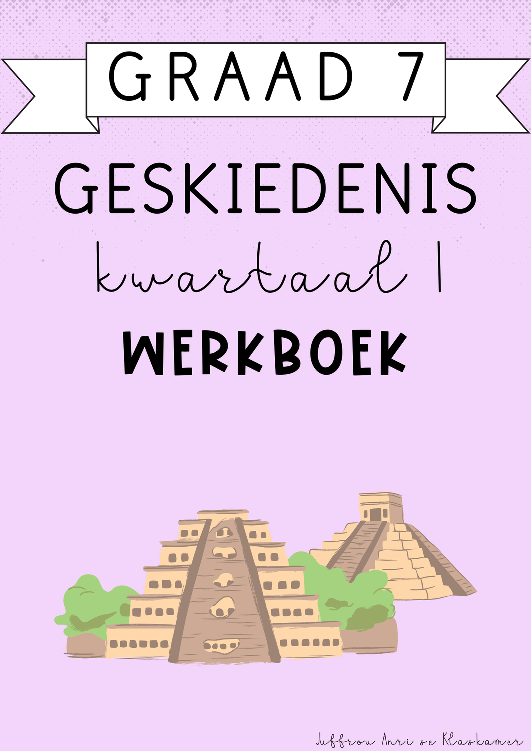 Graad 7 Geskiedenis Kwartaal 1 Werkboek (#2025)