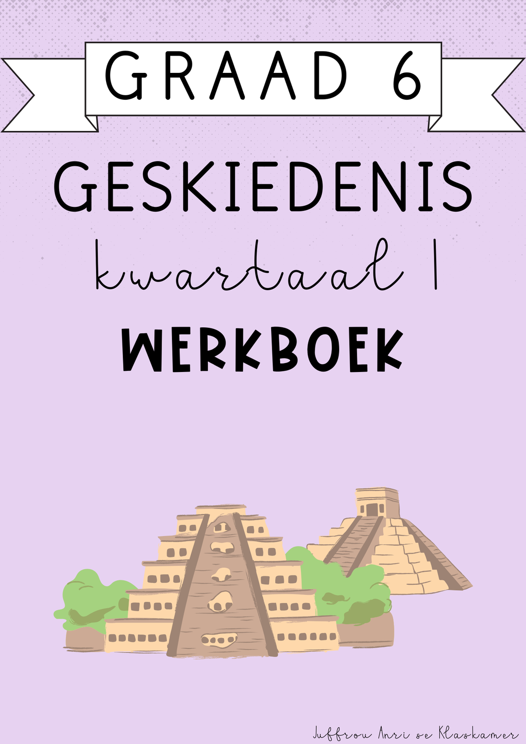 Graad 6 Geskiedenis Kwartaal 1 Werkboek (#2025)