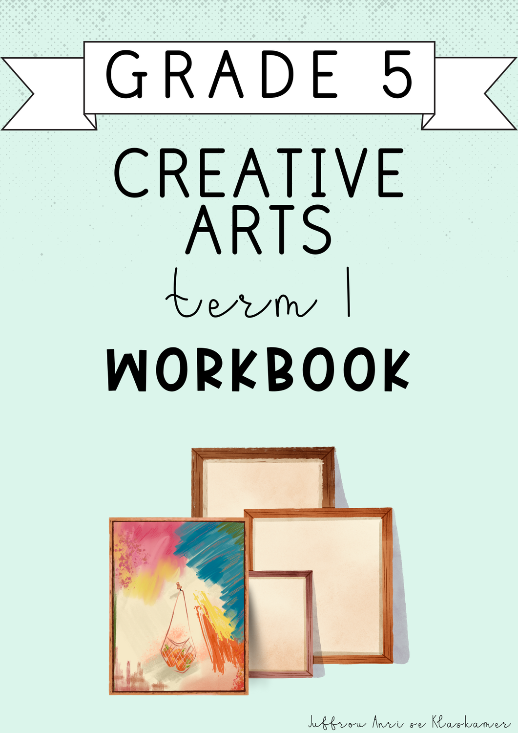 Grade 5 Creative Arts Term 1 Workbook (#2025)