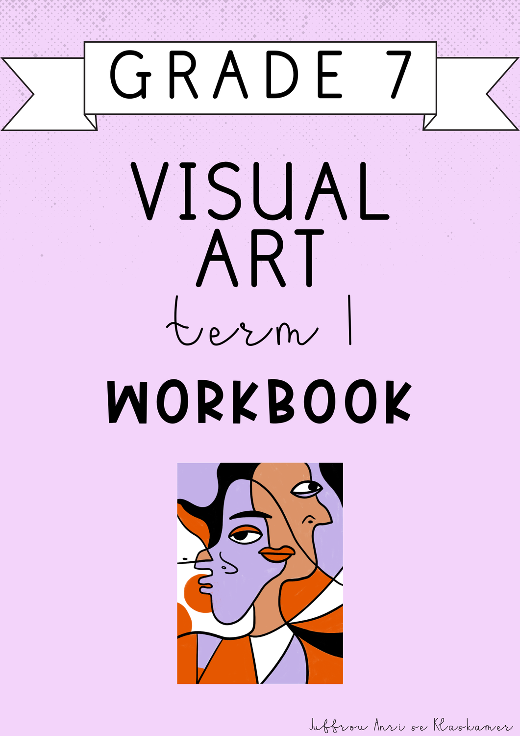 Grade 7 Visual Arts Term 1 Workbook (#2025)
