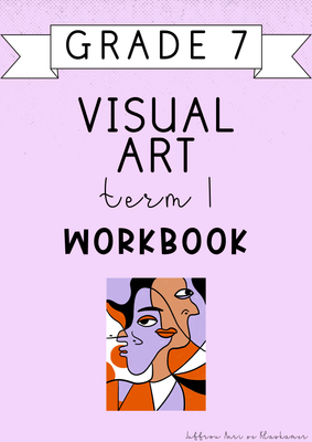 Grade 7 Visual Arts Term 1 Workbook (#2025)