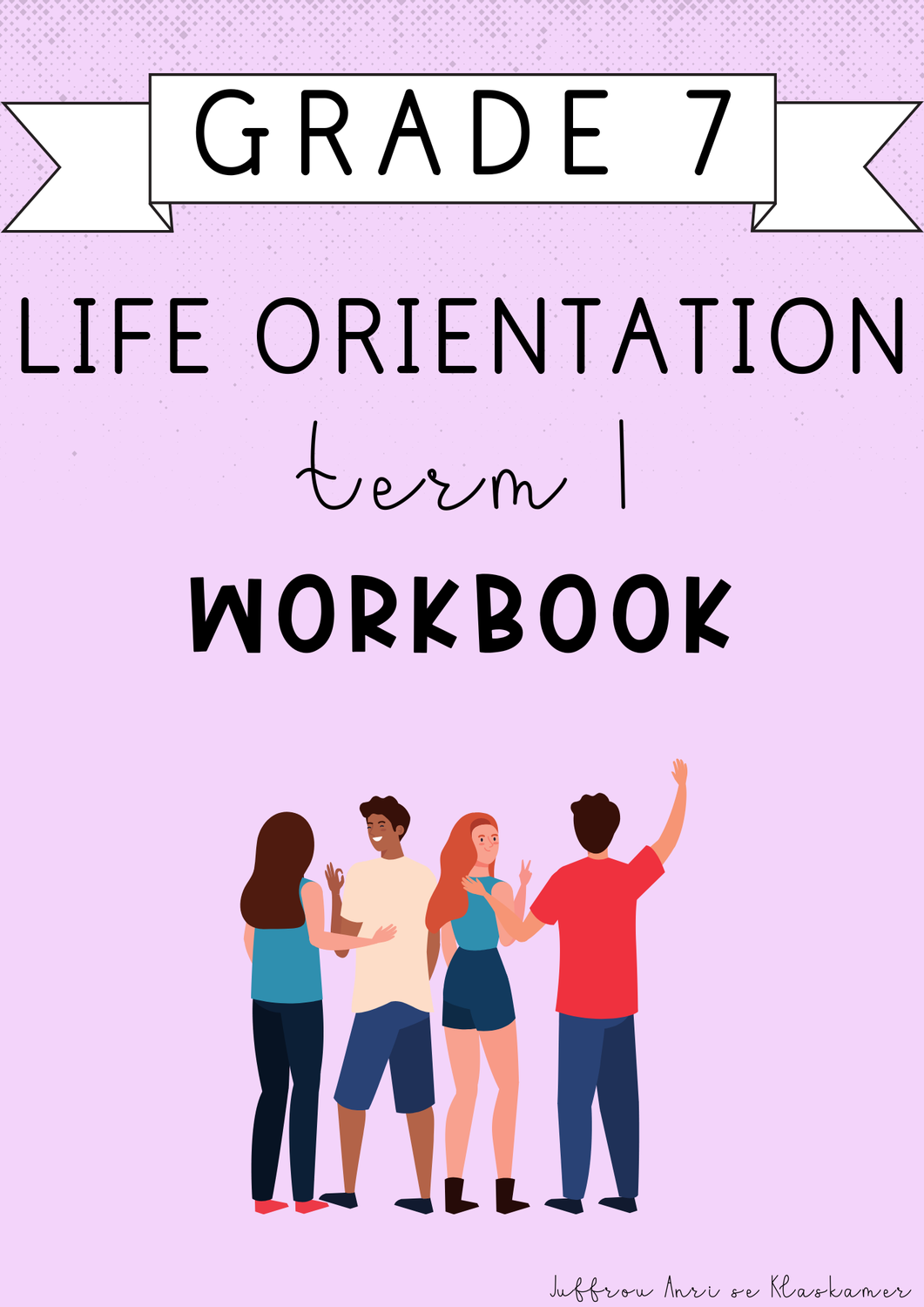 Grade 7 Life Orientation Term 1 Workbook (#2025)