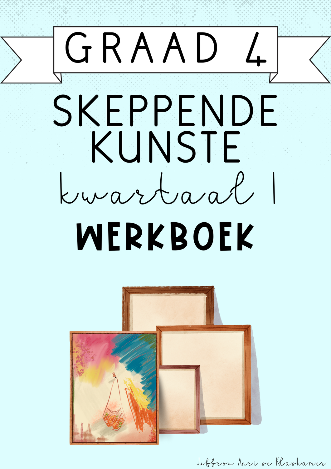 Graad 4 Skeppende Kunste Kwartaal 1 Werkboek (#2025)