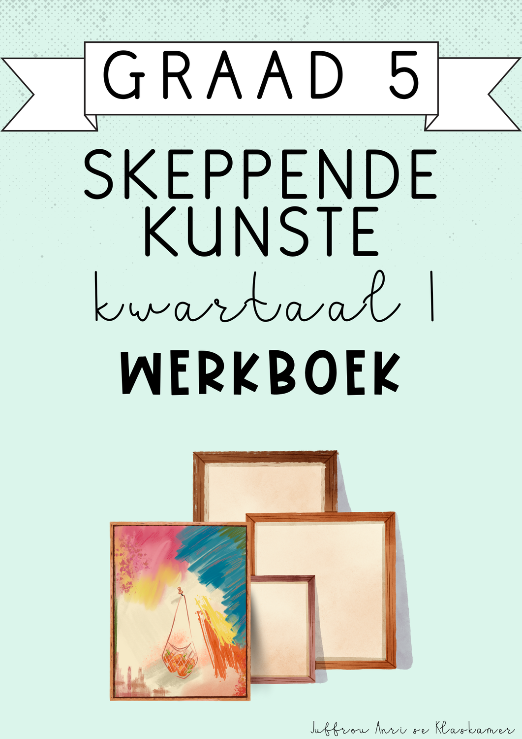 Graad 5 Skeppende Kunste Kwartaal 1 Werkboek (#2025)