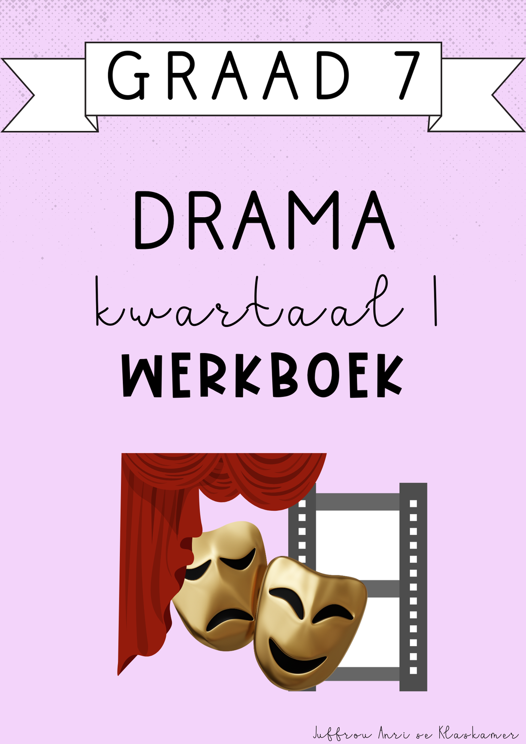 Graad 7 Drama Kwartaal 1 Werkboek (#2025)