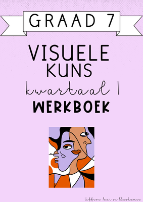 Graad 7 Visuele Kunste Kwartaal 1 Werkboek (#2025)