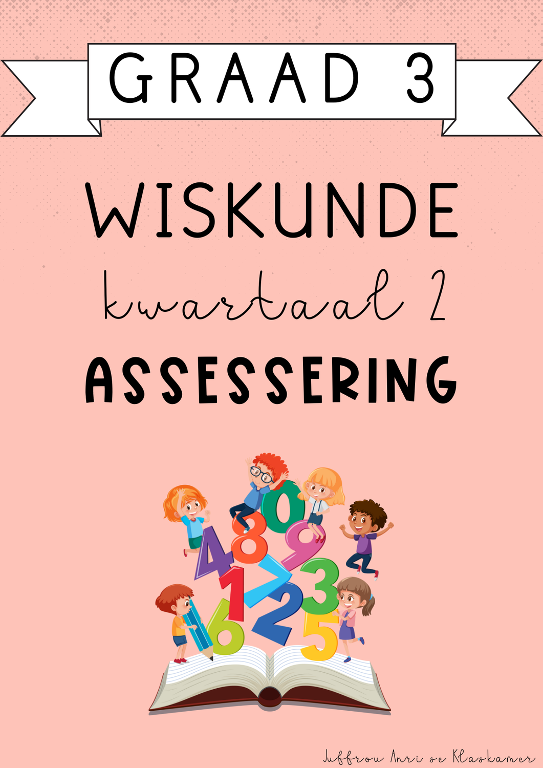 Graad 3 Wiskunde Kwartaal 2 Assessering (2025)