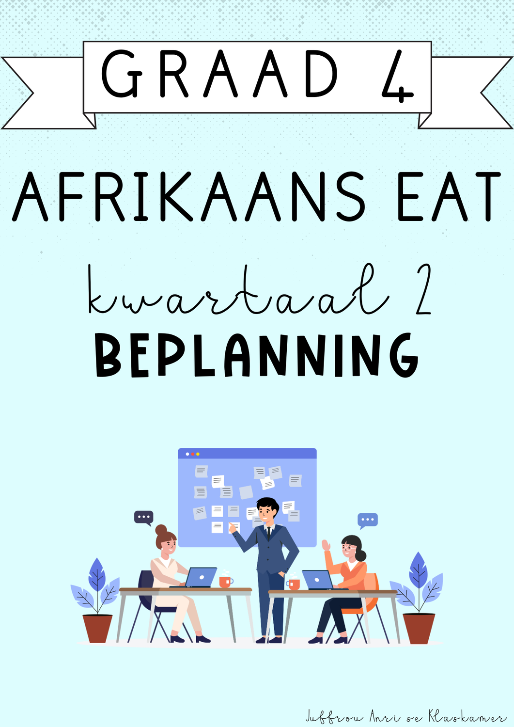 Graad 4 Afrikaans EAT Kwartaal 2 Beplanning (2025)