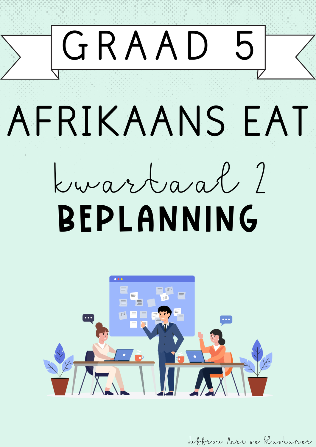 Graad 5 Afrikaans EAT Kwartaal 2 Beplanning (2025)