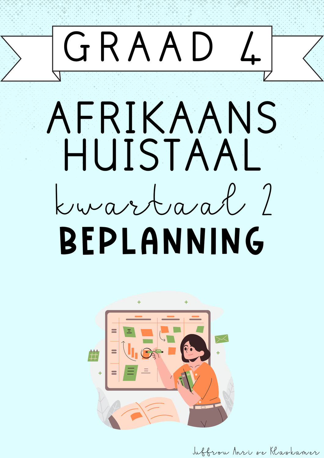 Graad 4 Afrikaans Huistaal Kwartaal 2 Beplanning (2025)