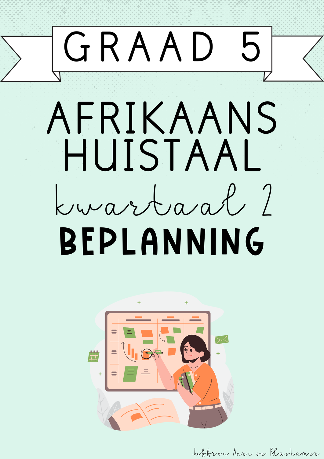 Graad 5 Afrikaans Huistaal Kwartaal 2 Beplanning (2025)