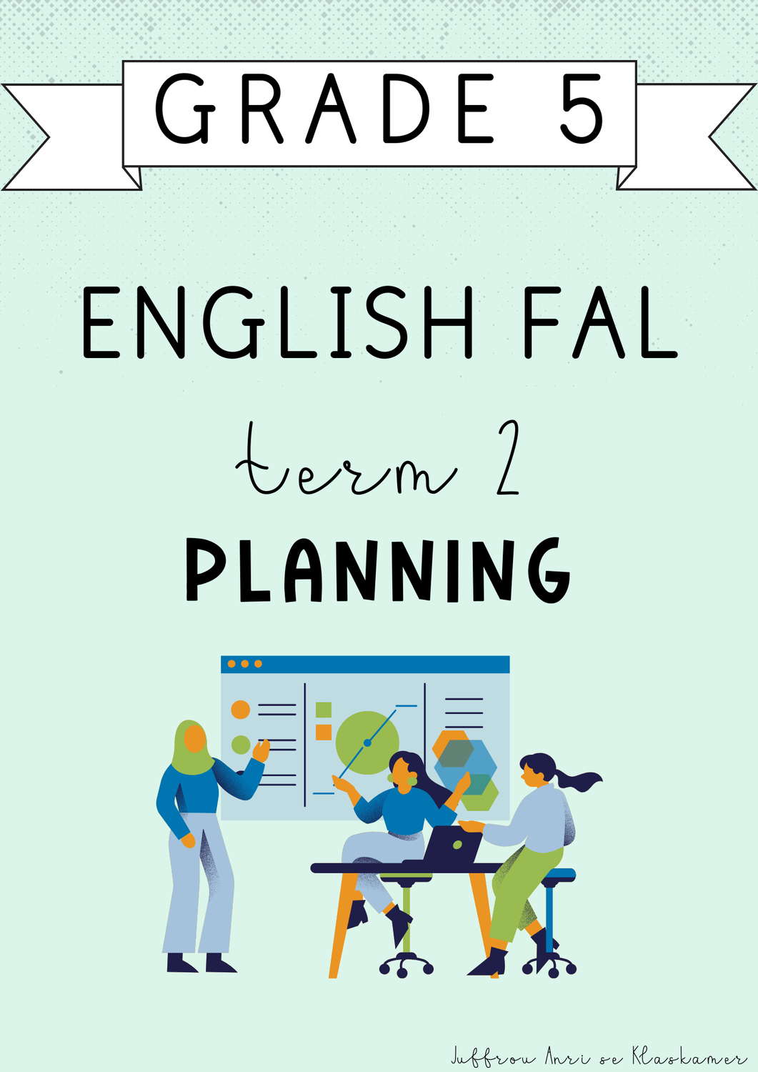 Grade 5 English FAL Term 2 Planning (2025)