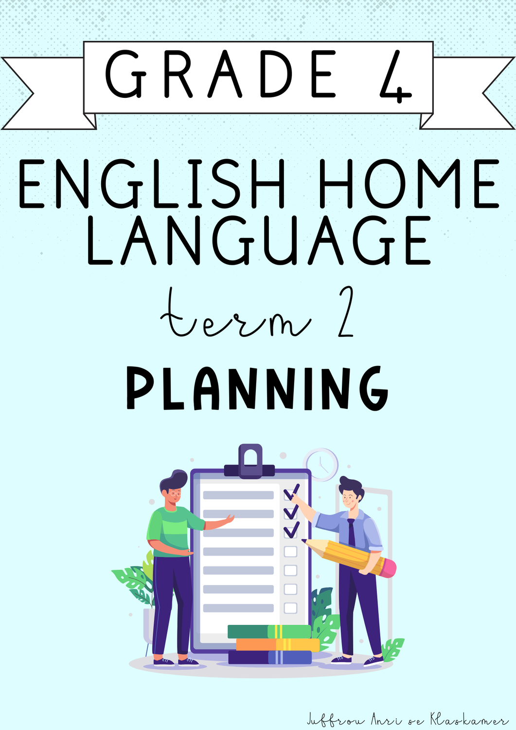Grade 4 English Home Language Term 2 Planning (2025)