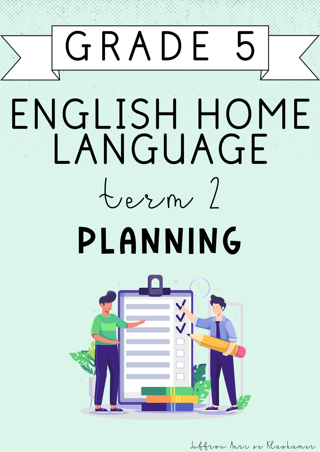 Grade 5 English Home Language Term 2 Planning (2025)