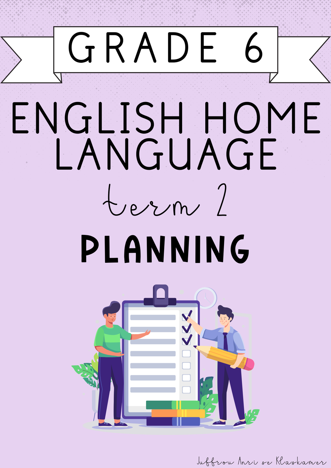 Grade 6 English Home Language Term 2 Planning (2025)